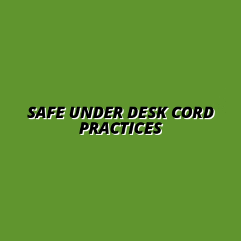 safety recommendations for under desk electrical cords