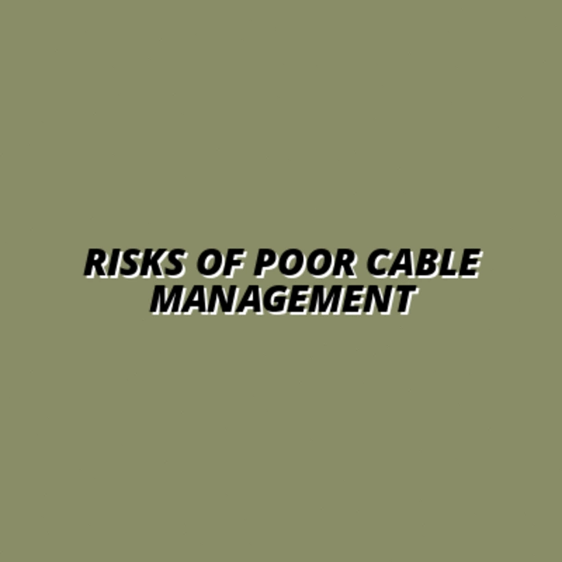 Risks of Poor Cable Management