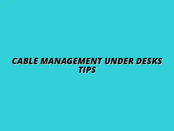 best practices for securing cables under desks