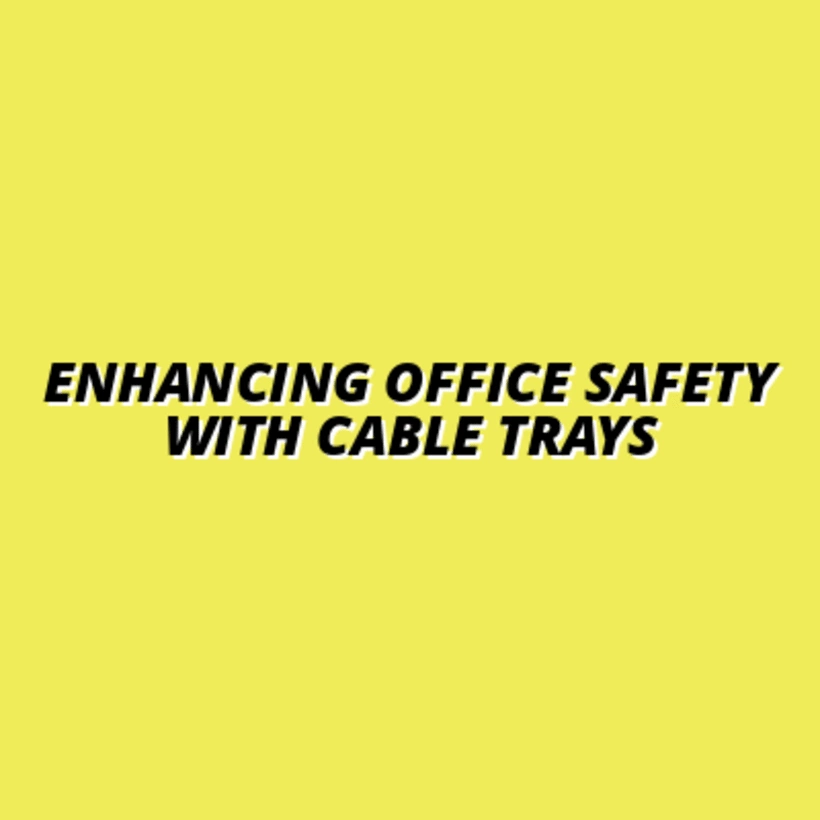 using cable trays to improve office safety culture